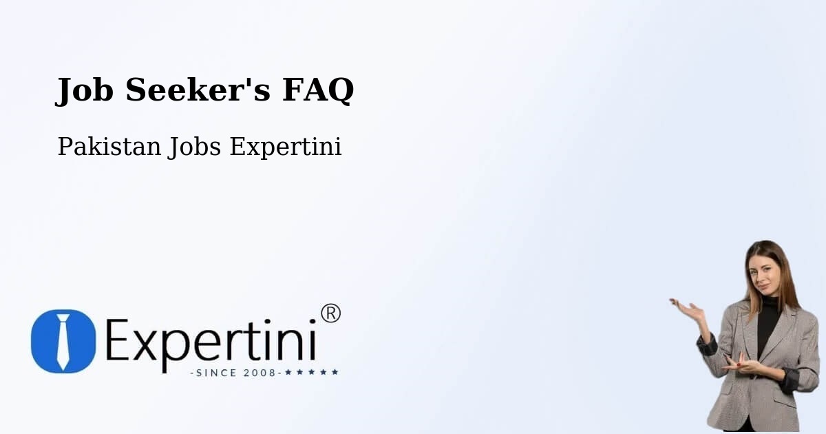 Job Seeker FAQ – Kharian - Pakistan Jobs Expertini